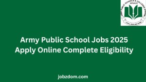 Army Public School Jobs 2025 Apply Online Complete Eligibility