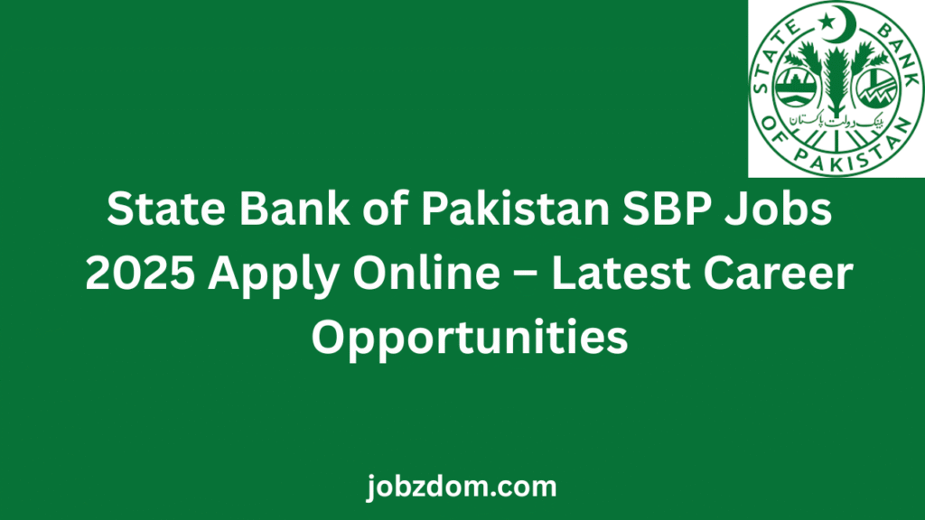 State Bank of Pakistan SBP Jobs 2025 Apply Online Latest Career Opportunities