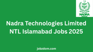 Nadra Technologies Limited NTL Islamabad Jobs 2025