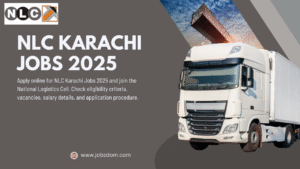 NLC Karachi Jobs 2025 Latest National Logistics Cell Career Opportunities
