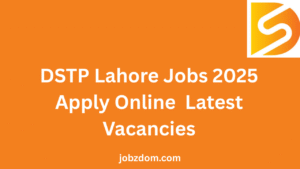 DSTP Lahore Jobs 2025 Apply Online Latest Vacancies